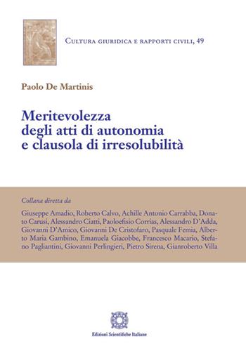 Meritevolezza degli atti di autonomia e clausola di irresolubilità - Paolo De Martinis - Libro Edizioni Scientifiche Italiane 2024, Cultura giuridica e rapporti civili | Libraccio.it