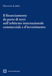 Il finanziamento da parte di terzi nell'arbitrato internazionale commerciale e d'investimento