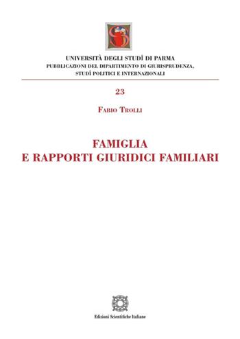Famiglia e rapporti giuridici familiari - Fabio Trolli - Libro Edizioni Scientifiche Italiane 2024 | Libraccio.it
