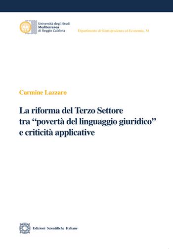 La riforma del Terzo Settore tra «povertà del linguaggio giuridico» e criticità applicativa - Carmine Lazzaro - Libro Edizioni Scientifiche Italiane 2024, Univ. Calabria | Libraccio.it