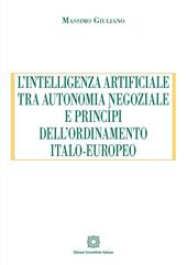 L'intelligenza artificiale tra autonomia negoziale e principi dell'ordinamento italo-europeo