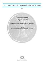 Da caput mundi a caput Italiae. Alla ricerca di una capitale perduta