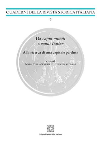Da caput mundi a caput Italiae. Alla ricerca di una capitale perduta  - Libro Edizioni Scientifiche Italiane 2024, Quaderni della Rivista storica italiana | Libraccio.it