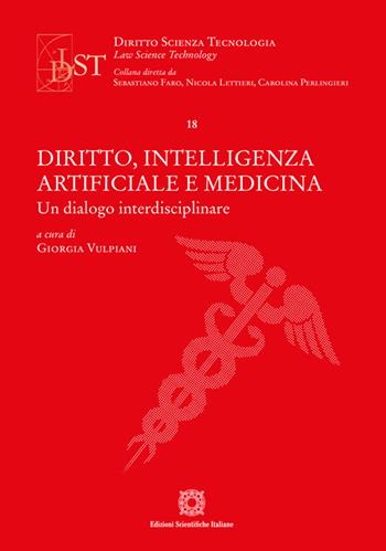 Diritto, intelligenza artificiale e medicina  - Libro Edizioni Scientifiche Italiane 2024, Diritto scienza tecnologia law science | Libraccio.it