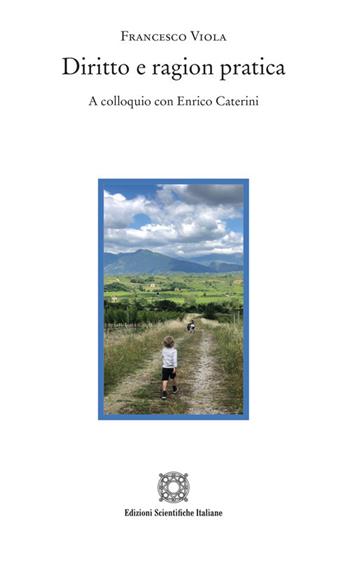 Diritto e ragion pratica - Francesco Viola - Libro Edizioni Scientifiche Italiane 2025, Sentieri | Libraccio.it