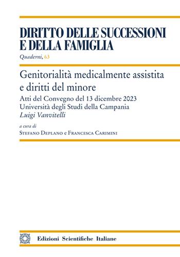 Genitorialità medicalmente assistita e diritti del minore  - Libro Edizioni Scientifiche Italiane 2024, Quaderni di «Diritto delle successioni» | Libraccio.it