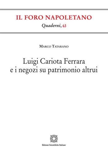 Luigi Cariota Ferrara e i negozi su patrimonio altrui - Marco Tatarano - Libro Edizioni Scientifiche Italiane 2024, Quaderni de «Il Foro napoletano» | Libraccio.it