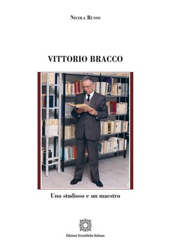Vittorio Bracco. Uno studioso e un maestro - Nicola Russo - Libro Edizioni Scientifiche Italiane 2025, Quaderni di storia del Mezzogiorno | Libraccio.it