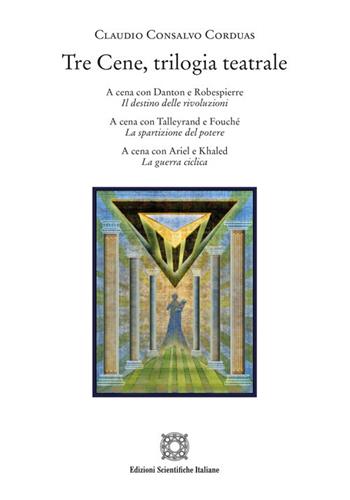 Tre cene, trilogia teatrale - Claudio Consalvo Corduas - Libro Edizioni Scientifiche Italiane 2025 | Libraccio.it