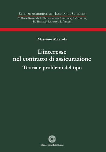 L'interesse nel contratto di assicurazione - Massimo Mazzola - Libro Edizioni Scientifiche Italiane 2025, Scienze assicurative. Insurance sciences | Libraccio.it