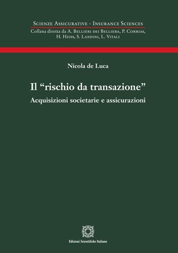 Il «rischio da transazione» - Nicola De Luca - Libro Edizioni Scientifiche Italiane 2025, Scienze assicurative. Insurance sciences | Libraccio.it