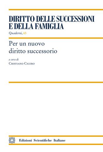 Per un nuovo diritto successorio - Cristiano Cicero - Libro Edizioni Scientifiche Italiane 2025 | Libraccio.it
