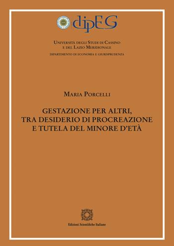 Gestazione per altri, tra desiderio di procreazione e tutela del minore d'età - Maria Porcelli - Libro Edizioni Scientifiche Italiane 2025 | Libraccio.it