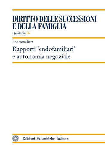 Rapporti «endofamiliari» e autonomia negoziale - Lorenzo Ripa - Libro Edizioni Scientifiche Italiane 2025 | Libraccio.it