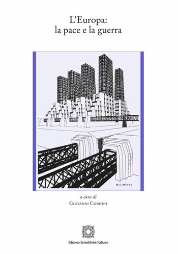 L'Europa: la pace e la guerra - Giovanni Cordini - Libro Edizioni Scientifiche Italiane 2025 | Libraccio.it