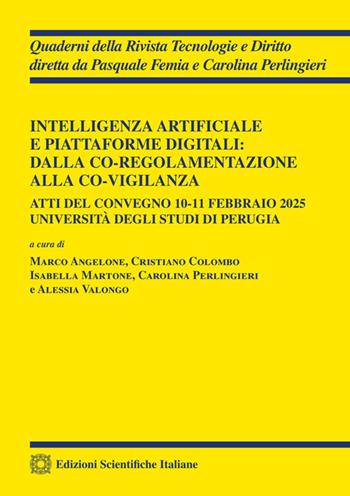 Intelligenza artificiale e piattaforme digitali: dalla co-regolamentazione alla co-vigilanza  - Libro Edizioni Scientifiche Italiane 2025, Quaderni della Rivista Tecnologie e Diritto | Libraccio.it
