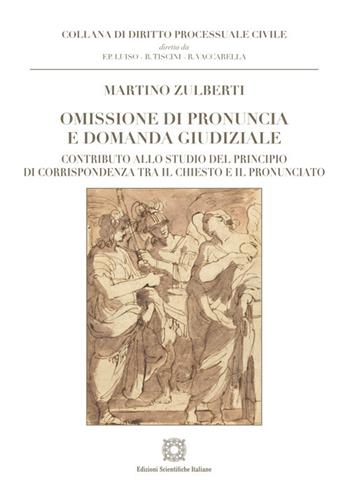 Omissione di pronuncia e domanda giudiziale - Martino Zulberti - Libro Edizioni Scientifiche Italiane 2025 | Libraccio.it