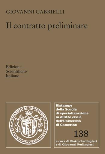Il contratto preliminare - Giovanni Gabrielli - Libro Edizioni Scientifiche Italiane 2025, Ristampe della Scuola di specializzazione in diritto civile dell'Università di Camerino | Libraccio.it