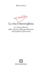 La vita è una instabilità meravigliosa