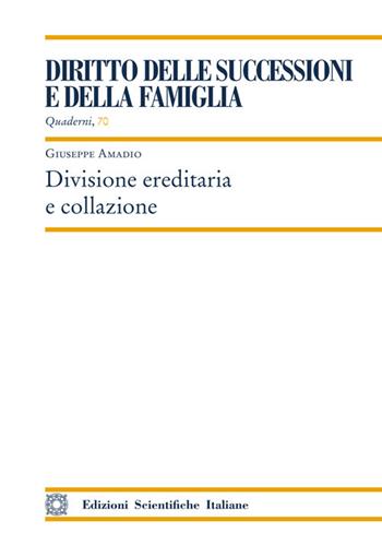 Divisione ereditaria e collazione - Giuseppe Amadio - Libro Edizioni Scientifiche Italiane 2025, Quaderni di «Diritto delle successioni» | Libraccio.it
