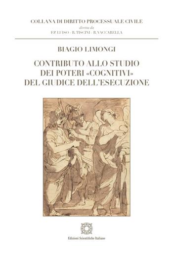 Contributo allo studio dei poteri «cognitivi» del giudice dell'esecuzione - Biagio Limongi - Libro Edizioni Scientifiche Italiane 2025, Diritto processuale civile | Libraccio.it