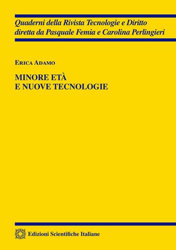 Minore età e nuove tecnologie - Erica Adamo - Libro Edizioni Scientifiche Italiane 2025, Quaderni della Rivista Tecnologie e Diritto | Libraccio.it