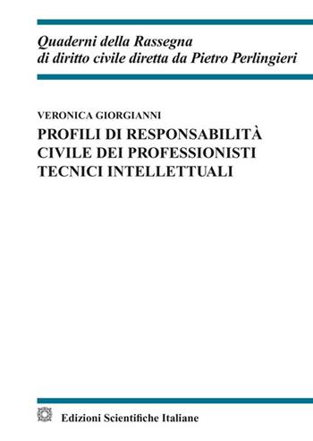Profili di responsabilità civile dei professionisti tecnici intellettuali - Veronica Giorgianni - Libro Edizioni Scientifiche Italiane 2025, Quaderni della Rassegna di diritto civile | Libraccio.it