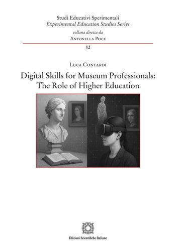 Digital skills for museum professionals: the role of higher education - Luca Contardi - Libro Edizioni Scientifiche Italiane 2025, Studi educativi sperimentali | Libraccio.it