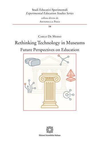 Rethinking technology in museums future perspectives on education - Carlo De Medio - Libro Edizioni Scientifiche Italiane 2025, Studi educativi sperimentali | Libraccio.it