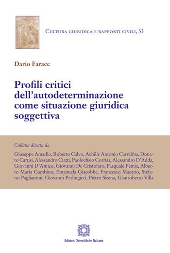Profili critici dell'autodeterminazione come situazione giuridica soggettiva - Dario Farace - Libro Edizioni Scientifiche Italiane 2025, Cultura giuridica e rapporti civili | Libraccio.it