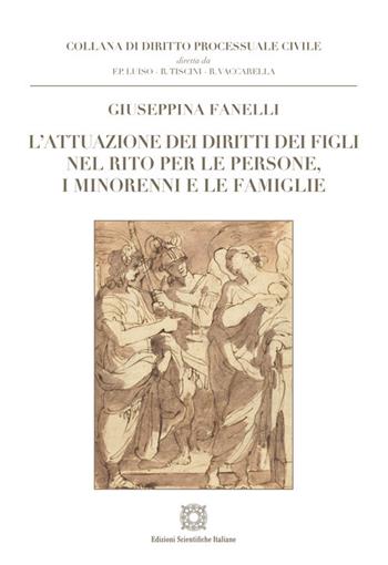 L'attuazione dei diritti dei figli nel rito per le persone, i minorenni e le famiglie - Giuseppina Fanelli - Libro Edizioni Scientifiche Italiane 2025, Diritto processuale civile | Libraccio.it