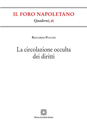 La circolazione occulta dei diritti - Riccardo Pulcini - Libro Edizioni Scientifiche Italiane 2026, Quaderni de «Il Foro napoletano» | Libraccio.it
