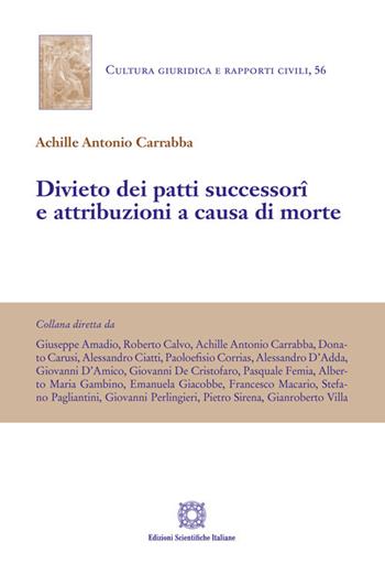 Divieto dei patti successori e attribuzioni a causa di morte - Achille Antonio Carrabba - Libro Edizioni Scientifiche Italiane 2025, Cultura giuridica e rapporti civili | Libraccio.it