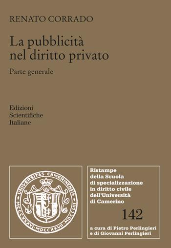 La pubblicità nel diritto privato. Parte generale - Renato Corrado - Libro Edizioni Scientifiche Italiane 2025, Ristampe della Scuola di specializzazione in diritto civile dell'Università di Camerino | Libraccio.it