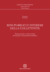Beni pubblici e interessi della collettività. Tutela, gestione e valorizzazione del demanio e del patrimonio pubblico