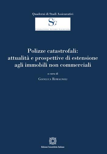 Polizze catastrofali: attualità e prospettive di estensione agli immobili non commerciali  - Libro Edizioni Scientifiche Italiane 2026, Quaderni di Studi Assicurativi della Fondazione Galbusera | Libraccio.it
