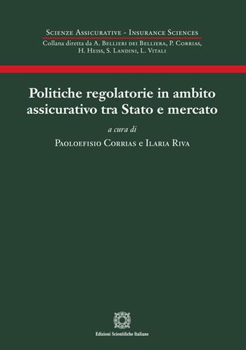 Politiche regolatorie in ambito assicurativo tra Stato e mercato  - Libro Edizioni Scientifiche Italiane 2026, Scienze assicurative. Insurance sciences | Libraccio.it