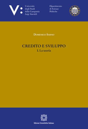 Credito e sviluppo - Domenico Sarno - Libro Edizioni Scientifiche Italiane 2026, Univ. Campania Luigi Vanvitelli. Dipartimento di scienze politiche | Libraccio.it