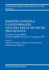 Identità genetica e genitorialità nell’era delle tecniche procreative. Atti del Convegno PRIN (Gaeta, 11-12 giugno 2025)