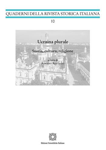 Ucraina plurale  - Libro Edizioni Scientifiche Italiane 2026, Quaderni della Rivista storica italiana | Libraccio.it