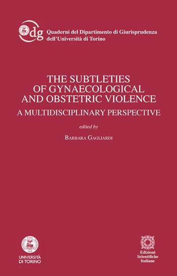 The subtleties of gynaecological and obstetric violence  - Libro Edizioni Scientifiche Italiane 2026, Quaderni del Dipartimento di Giurisprudenza dell'Università di Torino | Libraccio.it