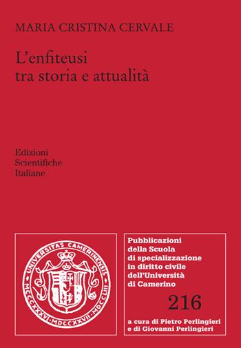 L'enfiteusi tra storia e attualità - Maria Cristina Cervale - Libro Edizioni Scientifiche Italiane 2026, Pubblicazioni della Scuola di specializzazione in diritto civile dell'Università di Camerino | Libraccio.it