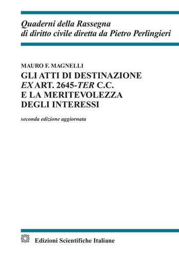 Gli atti di destinazione ex art. 2645-ter c.c. e la meritevolezza degli interessi - Mauro F. Magnelli - Libro Edizioni Scientifiche Italiane 2026, Quaderni della Rassegna di diritto civile | Libraccio.it