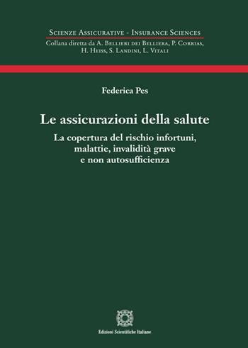 Le assicurazioni della salute - Federica Pes - Libro Edizioni Scientifiche Italiane 2026, Scienze assicurative. Insurance sciences | Libraccio.it