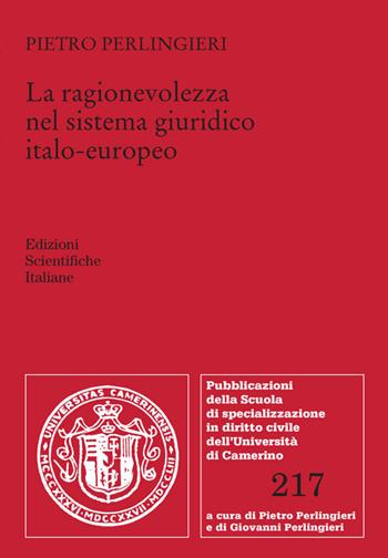 La ragionevolezza nel sistema giuridico italo-europeo - Pietro Perlingieri - Libro Edizioni Scientifiche Italiane 2026, Pubblicazioni della Scuola di specializzazione in diritto civile dell'Università di Camerino | Libraccio.it