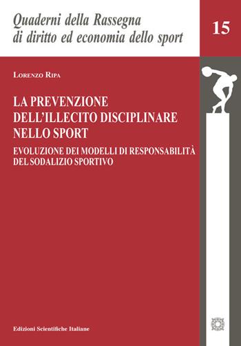 La prevenzione dell'illecito disciplinare nello sport - Lorenzo Ripa - Libro Edizioni Scientifiche Italiane 2026, Quad. Rassegna diritto economia sport | Libraccio.it