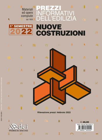 Prezzi informativi dell'edilizia. Nuove costruzioni. 1º semestre 2022. Materiali ed opere compiute. Rilevazione prezzi Febbraio 2022  - Libro DEI 2022, Prezzari per l'edilizia | Libraccio.it