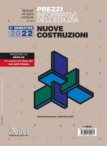 Prezzi informativi dell'edilizia. Nuove costruzioni. 2º semestre 2022. Materiali ed opere compiute. Rilevazione prezzi Febbraio 2022  - Libro DEI 2022 | Libraccio.it