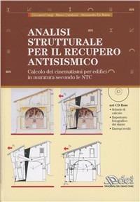 Analisi strutturale per il recupero antisismico. Calcolo dei cinematismi per edifici in muratura secondo le NTC. Con CD-ROM - Giovanni Cangi, Mauro Caraboni, Alessandro De Maria - Libro DEI 2010 | Libraccio.it