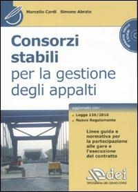 Consorzi stabili per la gestione degli appalti. Con CD-ROM - Marcello Cardi, Simone Abrate - Libro DEI 2011 | Libraccio.it